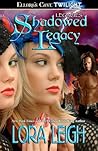 Shadowed Legacy (Legacies, #2) Shadowed Legacy (Legacies, #2)