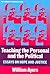 Teaching the Personal and the Political by William Ayers