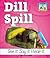 Dill Spill