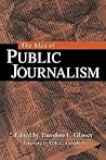 The Idea of Public Journalism (The Guilford Communication Series)