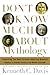 Don't Know Much About Mythology: Everything You Need to Know About the Greatest Stories in Human History but Never Learned