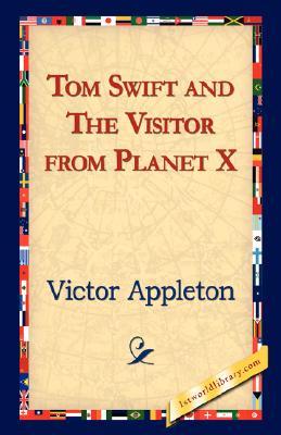 Tom Swift and The Visitor from Planet X  (Tom Swift Jr, #17)