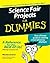 Science Fair Projects For Dummies