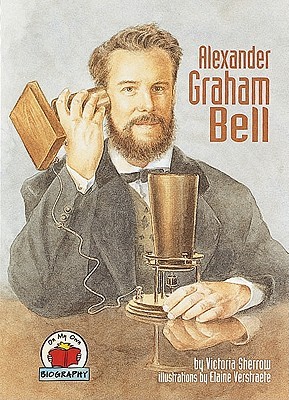 Alexander Graham Bell (On My Own Biographies)