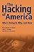 The Hacking of America: Who's Doing It, Why, and How (Praeger Security International)