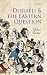 Disraeli and the Eastern Qu...