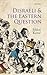 Disraeli and the Eastern Question