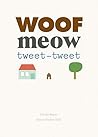 Woof Meow Tweet-Tweet by Cécile Boyer