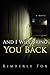 And I Will Bring You Back