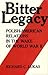Bitter Legacy: Polish-Ameri...