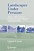 Landscapes under Pressure: Theory and Practice of Cultural Heritage Research and Preservation