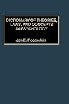 Dictionary of Theories, Laws, and Concepts in Psychology