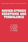 Navier-Stokes Equations and Turbulence (Encyclopedia of Mathematics and its Applications, Series Number 83) Navier-Stokes Equations and Turbulence (Encyclopedia of Mathematics and its Applications, Series Number 83)