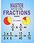 Master Multiplying & Dividing Fractions Workbook by Pi Squared