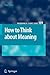 How to Think about Meaning