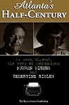 Atlanta's Half-Century: As Seen Through the Eyes of Columnists Furman Bisher and Celestine Sibley