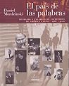 El Pais de las Palabras: Retratos y Palabras de Escritores de America Latina (1980-2006)