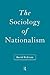 The Sociology of Nationalism