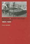 Russian/Soviet Military Psychiatry 1904-1945
