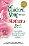 Chicken Soup for the Mother's Soul by Jack Canfield