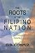 The Roots of the Filipino N...