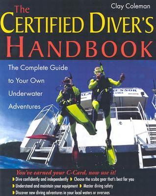 The Certified Diver's Handbook: The Complete Guide to Your Own Underwater Adventures (Paperback)