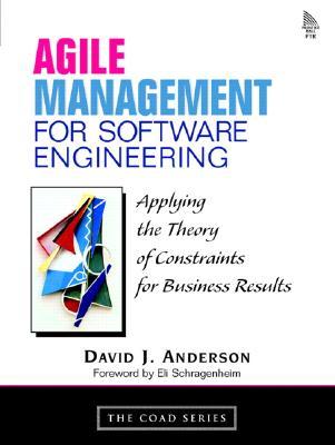 Agile Management for Software Engineering: Applying the Theory of Constraints for Business Results (Paperback)