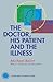 The Doctor, His Patient and...