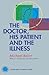 The Doctor, His Patient and The Illness by John Balint