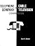 Telephone Company and Cable Television Competition by Stuart N. Brotman