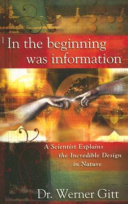 In the Beginning Was Information (Paperback)