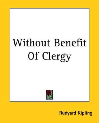 Without Benefit Of Clergy (Paperback)