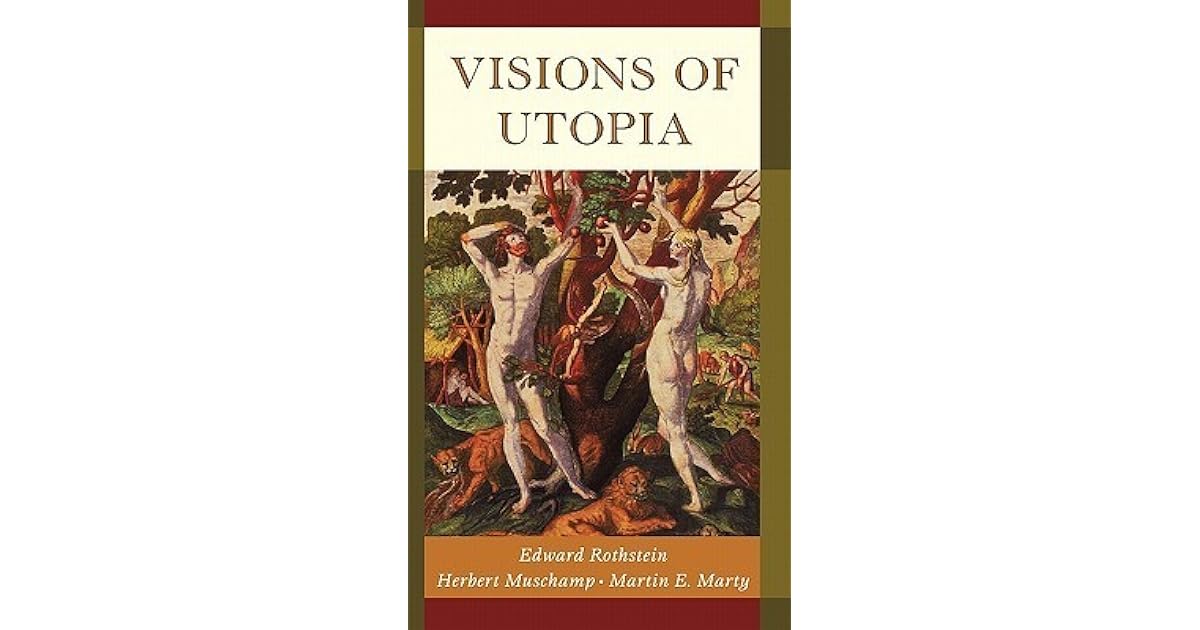 Visions of Utopia by Edward Rothstein