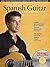 The Art of Spanish Guitar: A Method
