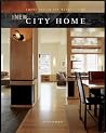 The New City Home: Smart Design for Metro Living The New City Home: Smart Design for Metro Living