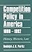 Competition Policy in America, 1888-1992 by Rudolph J. R. Peritz