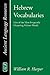 Hebrew Vocabularies: Lists of the Most Frequently Occurring Hebrew Words (Ancient Language Resources)