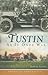 Tustin As It Once Was (American Chronicles)