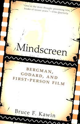 Mindscreen: Bergman, Godard, and First-Person Film (Dalkey Archive Scholarly)