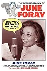 Did You Grow Up with Me, Too?: The Autobiography of June Foray Did You Grow Up with Me, Too?: The Autobiography of June Foray