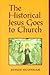 The Historical Jesus Goes t...