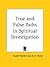 True and False Paths in Spiritual Investigation