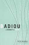 Badiou: A Subject To Truth