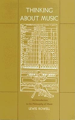 Thinking About Music: An Introduction to the Philosophy of Music (Paperback)