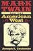 Mark Twain and the American West (Volume 1) (Mark Twain and His Circle)