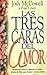 Las Tres Caras del Amor by Josh McDowell Las Tres Caras del Amor by Josh McDowell