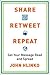 Share, Retweet, Repeat by John Hlinko