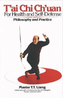 T'ai Chi Ch'uan for Health and Self-Defense: Philosophy and Practice (Paperback)