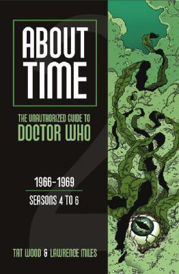 About Time: The Unauthorized Guide to Doctor Who, #2: 1966-1969, Seasons 4 to 6 (Paperback)