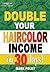 Double Your Haircolor Income in 30 Days!